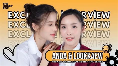 INTERVIEW: Anda & Lookkaew From GL Drama Love Senior .
